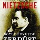 Böyle Buyurdu Zerdüşt – 1 / Friedrich Nietzsche