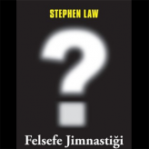 Felsefe Jimnastiği / Stephen Law