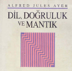 Dil, Doğruluk ve Mantık (1936) / A. J. Ayer