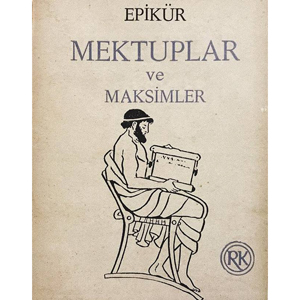 Mektuplar ve Maksimler (MÖ 3. Yüzyıl) / Epikür