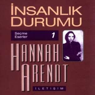 İnsanlık Durumu (1958) / Hannah Arendt