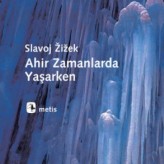 Ahir Zamanlarda Yaşarken (2010) / Slavoj Zizek