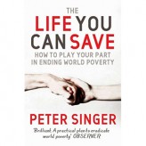 The Life You Can Save (2009) / Peter Singer