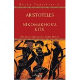 Nikomakhos’a Etik (MÖ 4. Yüzyıl) / Aristoteles