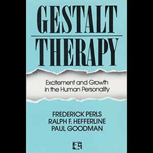 Gestalt Therapy (1951) / Fritz Perls