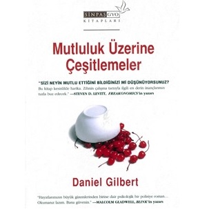 Mutluluk Üzerine Çeşitlemeler (2006) / Daniel Gilbert