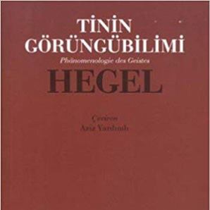 Tinin Görüngübilimi (1807) / Wilhelm Friedrich Hegel